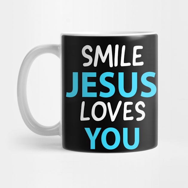 Smile Jesus Loves You Motivational Christians Quote by Happy - Design